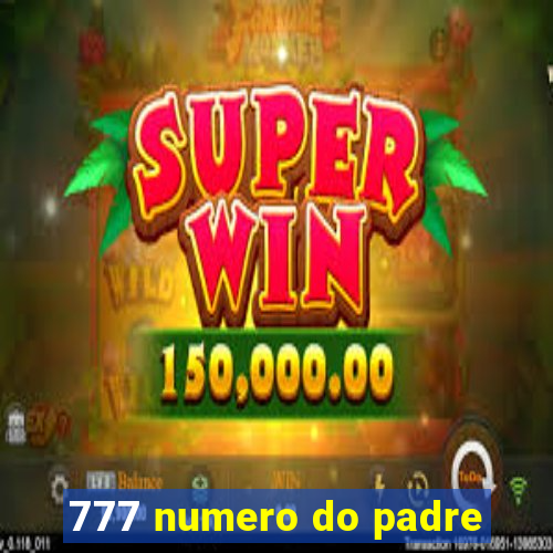 777 numero do padre